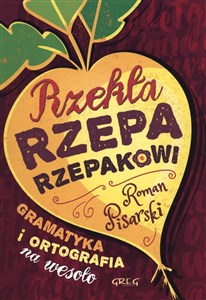 Picture of Rzekła rzepa rzepakowi Gramatyka i ortografia na wesoło