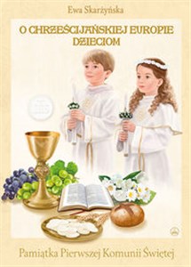 Picture of O Chrześcijańskiej Europie Dzieciom Pamiątka Pierwszej Komunii Świętej