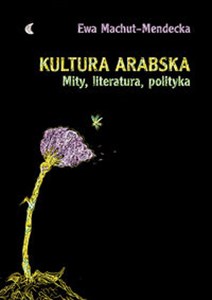 Picture of Kultura arabska Mity, literatura, polityka