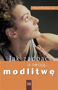 Obrazek Jak zadbać o swoją modlitwę