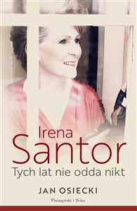 Picture of Irena Santor. Tych lat nie odda nikt