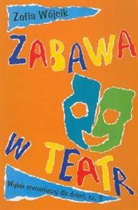 Obrazek Zabawa w teatr Część 3 Wybór scenariuszy dla dzieci
