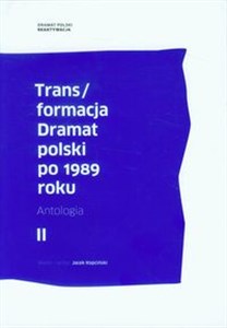 Picture of Trans/formacja Dramat polski po 1989 roku Tom 2 Antologia