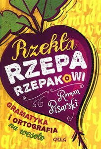 Picture of Rzekła rzepa rzepakowi Gramatyka i ortografia na wesoło