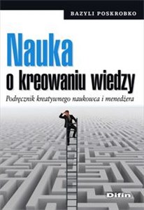 Picture of Nauka o kreowaniu wiedzy Podręcznik kreatywnego naukowca i menedżera