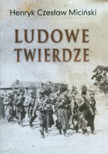 Picture of Ludowe twierdze Działalność Batalionów Chłopskich na terenie środkowej Lubelszczyzny 1940-1944