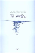 To wróci - Julia Hartwig -  foreign books in polish 