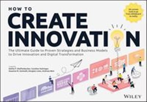 Picture of How to Create Innovation The Ultimate Guide to Proven Strategies and Business Models to Drive Innovation and Digital Transformation