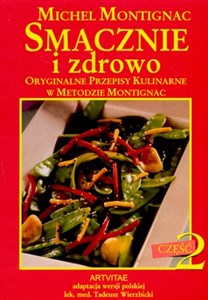 Obrazek Smacznie i zdrowo część 2 Oryginalne przepisy kulinarne w metodzie Montignac