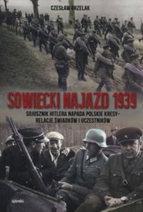 Obrazek Sowiecki najazd 1939 Sojusznik Hitlera napada polskie kresy - relacje świadków i uczestników