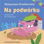 Na podwórk... - Małgorzata Strzałkowska -  Polish Bookstore 