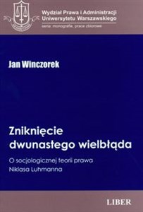 Obrazek Zniknięcie dwunastego wielbłąda O socjologicznej teorii prawa Niklasa Luhmanna