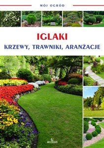 Picture of Iglaki, krzewy, trawniki, aranżacje. Mój ogród