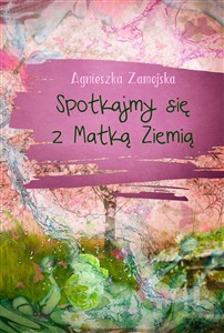 Obrazek Spotkajmy się z Matką Ziemią