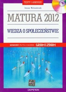 Obrazek Wiedza o społeczeństwie Matura 2012 Testy i arkusze + CD Testy i arkusze dla maturzysty. Poziom podstawowy i rozszerzony.