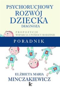 Picture of Psychoruchowy rozwój dziecka Diagnoza. Propozycje wsparcia i pomocy rodzinie