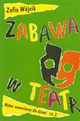 Zabawa w t... - Zofia Wójcik -  Polish Bookstore 