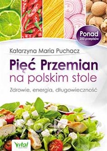 Picture of Pięć Przemian na polskim stole Zdrowie, energia, długowieczność