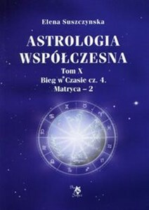 Picture of Astrologia współczesna Tom 10 Bieg w Czasie część 4 Matryca - 2