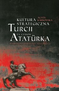 Obrazek Kultura strategiczna Turcji za czasów Ataturka