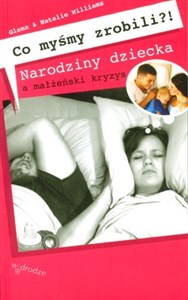 Obrazek Co myśmy zrobili Narodziny dziecka a małżeński kryzys