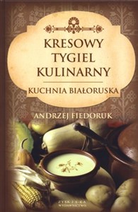 Picture of Kresowy tygiel kulinarny Kuchnia białoruska