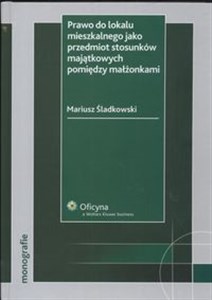 Picture of Prawo do lokalu mieszkalnego jako przedmiot stosunków majątkowych pomiędzy małżonkami Stan prawny: 1.04.2008 r.