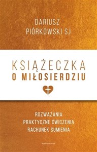 Picture of Książeczka o miłosierdziu Rozważania, praktyczne ćwiczenia, rachunek sumienia