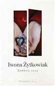 Polska książka : Zamknij oc... - Iwona Żytkowiak