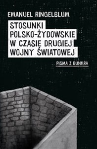 Picture of Stosunki polsko-żydowskie w czasie drugiej wojny światowej Pisma z bunkra