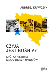 Picture of Czyja jest Bośnia? Krótka historia kraju trzech narodów