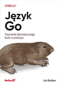 Obrazek Język Go. Tworzenie idiomatycznego kodu w praktyce Tworzenie idiomatycznego kodu w praktyce