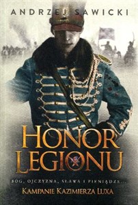 Picture of Honor Legionu Kampanie Kazimierza Luxa. Tom 1.