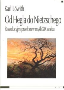 Picture of Od Hegla do Nietzschego Rewolucyjny przełom w myśli XIX wieku
