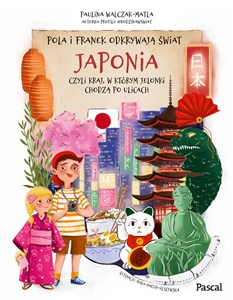 Obrazek Pola i Franek odkrywają świat. Japonia, czyli kraj, w którym jelonki chodzą po ulicach