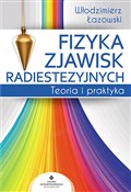 Polska książka : Fizyka zja... - Włodzimierz Ryszard Łazowski