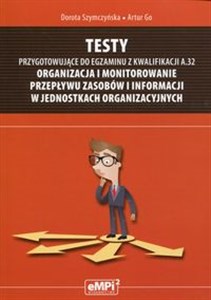 Picture of Testy przygotowujące do egzaminu z kwalifikacji A.32 Organizacja i monitorowanie przepływu zasobów i informacji w jednostkach organizacyjnych