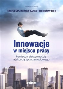 Picture of Innowacje w miejscu pracy Pomiędzy efektywnością a jakością życia zawodowego