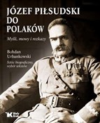 Do Polaków... - Bogdan Urbankowski, Józef Piłsudski -  books in polish 