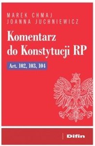 Picture of Komentarz do Konstytucji RP Art. 102, 103, 104