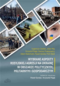 Obrazek Wybrane aspekty rosyjskiej agresji na Ukrainę w obszarze politycznym, militarnym i gospodarczym