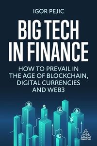 Picture of Big Tech in Finance How To Prevail In the Age of Blockchain, Digital Currencies and Web3