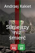 Silniejszy... - Andrzej Kakiet -  Polish Bookstore 