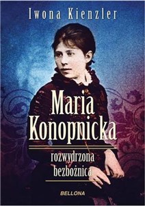 Picture of Maria Konopnicka Rozwydrzona bezbożnica