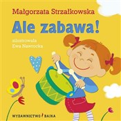 Ale zabawa... - Małgorzata Strzałkowska -  books from Poland