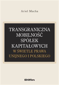 Picture of Transgraniczna mobilność spółek kapitałowych w świetle prawa unijnego i polskiego