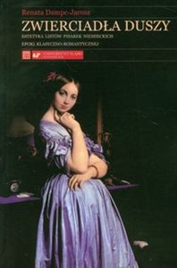 Obrazek Zwierciadła duszy Estetyka listów pisarek niemieckich epoki klasyczno-romantycznej