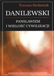 Picture of Danilewski Panslawizm i wielość cywilizacji