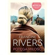 Potęga mił... - Francine Rivers -  books from Poland