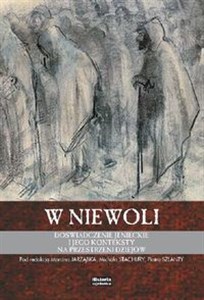 Picture of W niewoli Doświadczenie jenieckie i jego konteksty na przestrzeni dziejów